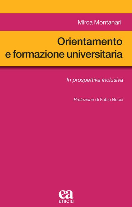 Orientamento e formazione universitaria. In prospettiva inclusiva - Mirca Montanari - copertina