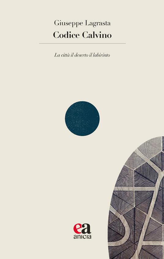 Codice Calvino. La città il deserto il labirinto - Giuseppe Lagrasta - copertina
