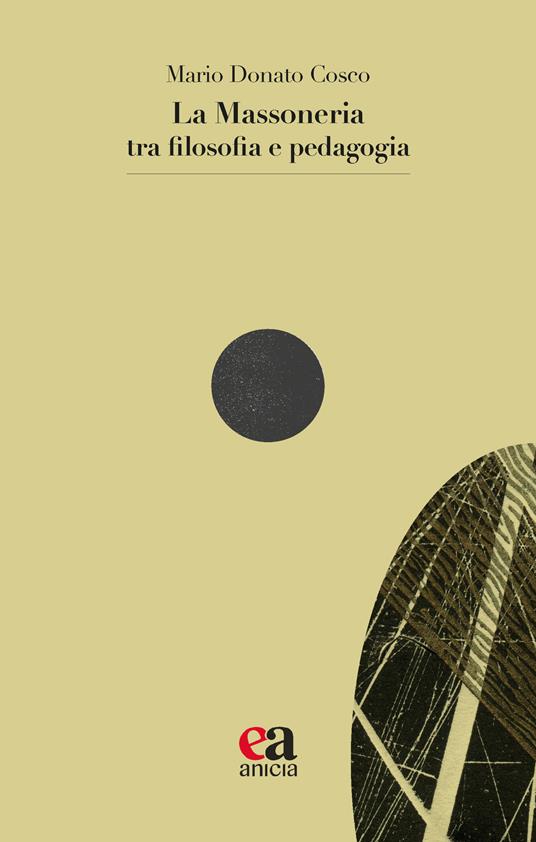 La massoneria tra filosofia e pedagogia - Mario Donato Cosco - copertina