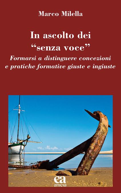 In ascolto dei «senza voce». Formarsi a distinguere concezioni e pratiche formative giuste e ingiuste - Marco Milella - copertina