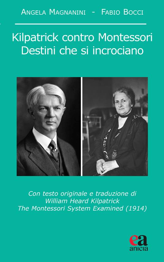 Kilpatrick contro Montessori. Destini che si incrociano - Fabio Bocci,Angela Magnanini - copertina