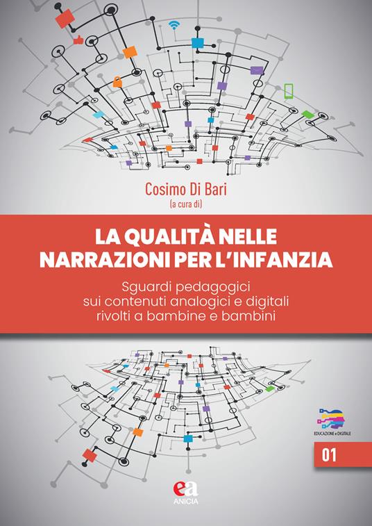 La qualità delle narrazioni per l'infanzia. Sguardi pedagogici sui contenuti analogici e digitali rivolti a bambine e bambini - copertina