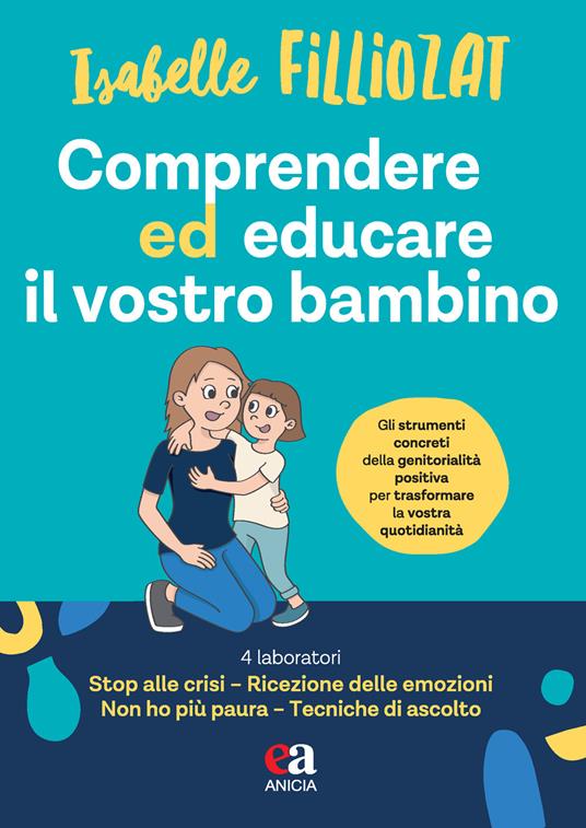 Comprendere ed educare il vostro bambino - Isabelle Filliozat - copertina