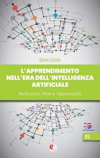 L'apprendimento nell'era dell'intelligenza artificiale. Rivoluzioni sfide opportunità - Denis Cristol - copertina