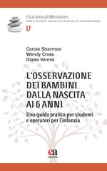 L'osservazione dei bambini dalla nascita ai 6 anni. Una guida pratica per studenti e operatori per l’infanzia