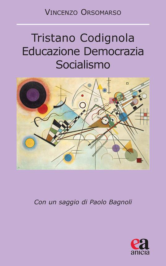Tristano Codignola. Educazione democrazia socialismo - Vincenzo Orsomarso - copertina