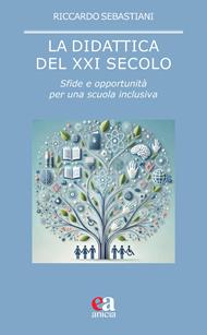 La didattica del XXI secolo. Sfide e opportunità per una scuola inclusiva