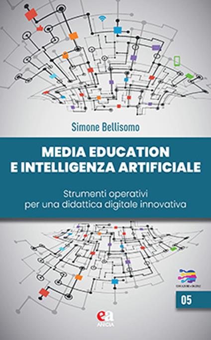 Media education e intelligenza artificiale. Strumenti operativi per una didattica digitale innovativa - Simone Bellisomo - copertina