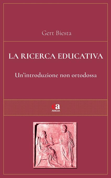 La ricerca educativa. Un'introduzione non ortodossa - Gert Biesta - copertina