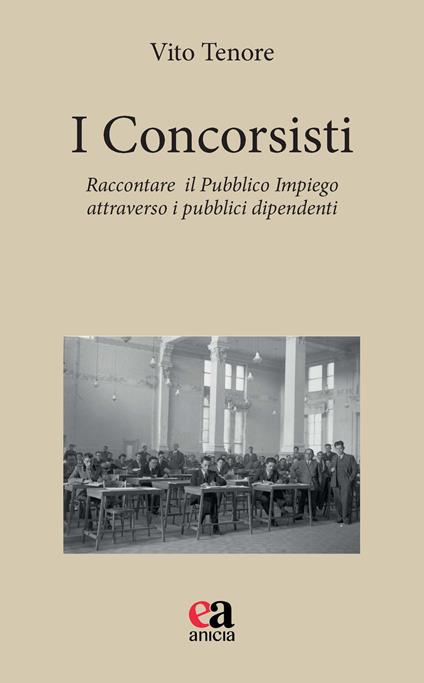 I concorsisti. Raccontare il pubblico impiego attraverso i pubblici dipendenti - Vito Tenore - copertina