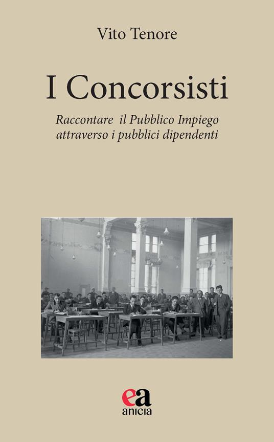 I concorsisti. Raccontare il pubblico impiego attraverso i pubblici dipendenti - Vito Tenore - copertina