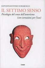 Il settimo senso. Psicologia del senso dell'umorismo (con istruzioni per l'uso)