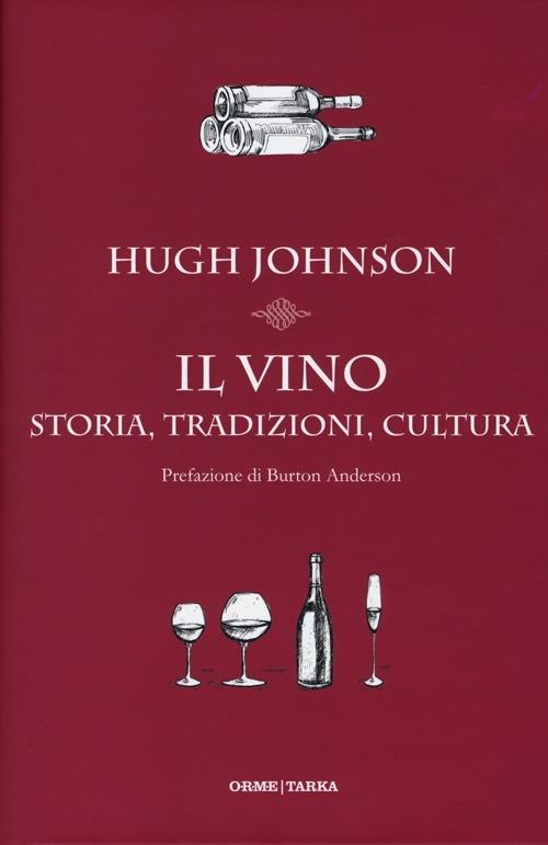 Il vino. Storia, tradizioni, cultura - Hugh Johnson - copertina