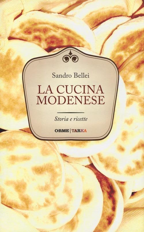 La cucina modenese. Storia e ricette - Sandro Bellei - 3