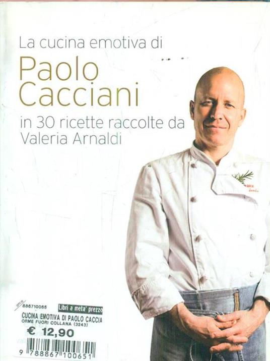 La cucina emotiva di Paolo Cacciani in 30 ricette - Paolo Cacciani - 2