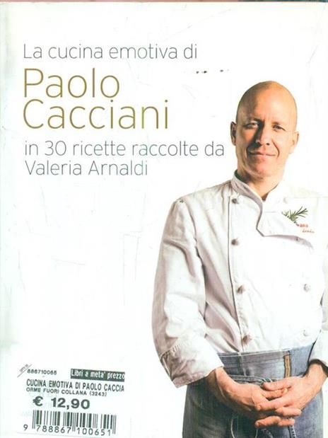 La cucina emotiva di Paolo Cacciani in 30 ricette - Paolo Cacciani - copertina