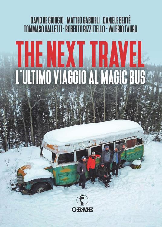 The next travel. L’ultimo viaggio al Magic Bus - David De Giorgio,Matteo Gabrieli,Daniele Berté - copertina