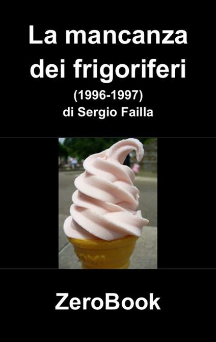 La mancanza dei frigoriferi - Sergio Failla - ebook