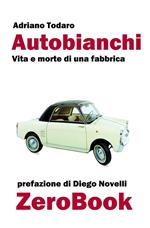 Autobianchi. Vita e morte di una fabbrica