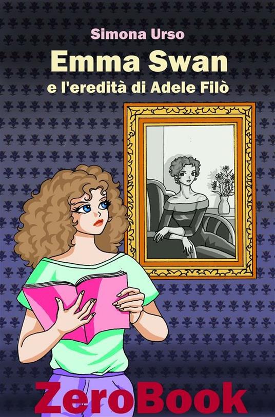 Emma Swan e l'eredità di Adele Filò - Simona Urso,Loredana Atzei - ebook