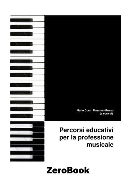 Percorsi educativi per la professione musicale - Mario Corsi,Massimo Stefano Russo - ebook