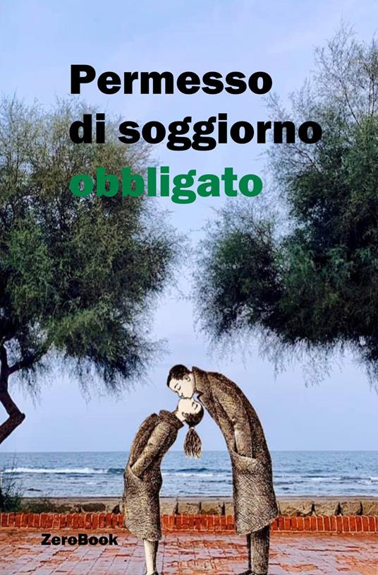 Permesso di soggiorno obbligato. Girodivite - Girodivite - ebook