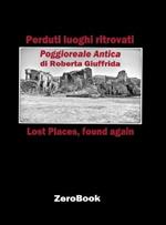 Perduti luoghi ritrovati. Poggioreale antica. Ediz. italiana e inglese