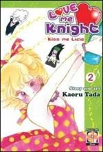 Love me knight. Kiss me Licia. Vol. 2