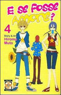 E se fosse amore?. Vol. 4 - Hiroumi Muto - copertina