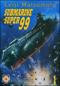 Submarine super99. Vol. 1 - Leiji Matsumoto - copertina