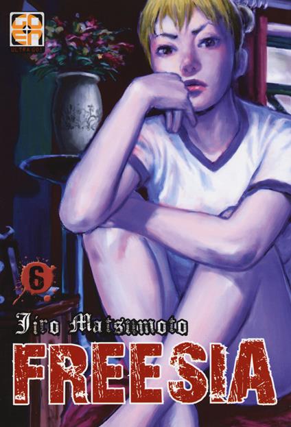 Freesia. Vol. 6 - Jiro Matsumoto - copertina