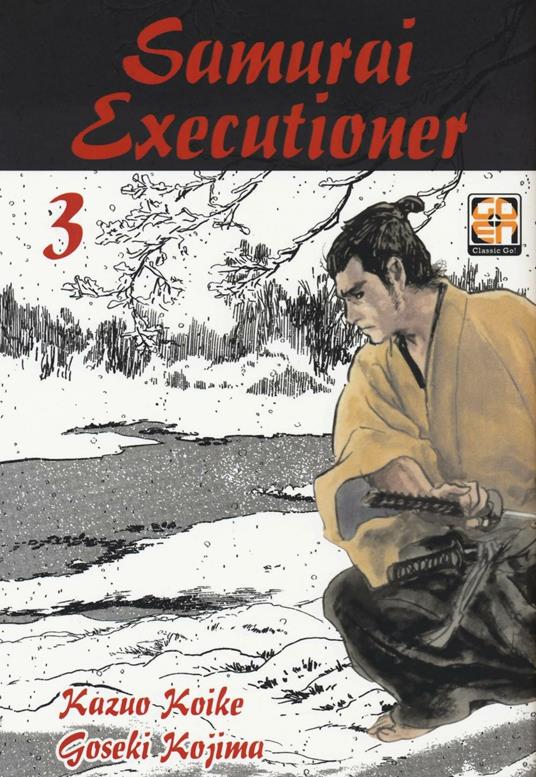Samurai executioner. Vol. 3 - Kazuo Koike,Goseki Kojima - copertina