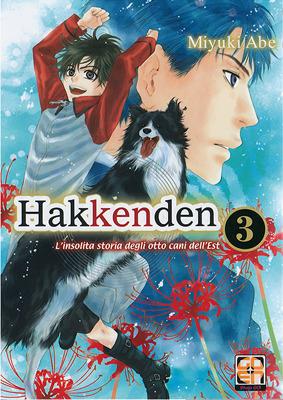 Hakkenden. L'insolita storia degli otto cani dell'est. Vol. 3 - Miyuki Abe - copertina