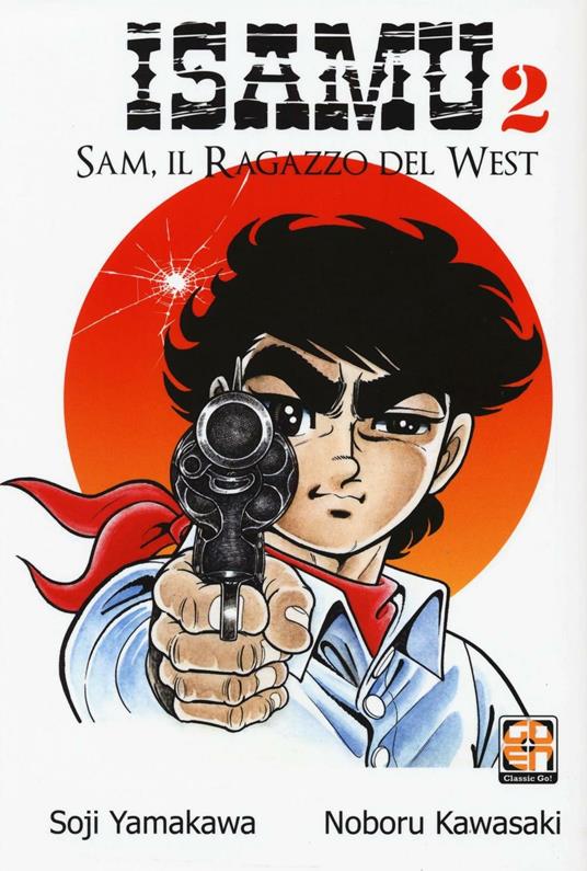 Sam, il ragazzo del West. Isamu. Vol. 2 - Soji Yamakawa,Noboru Kawasaki - copertina