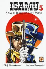 Sam, il ragazzo del West. Isamu. Vol. 5