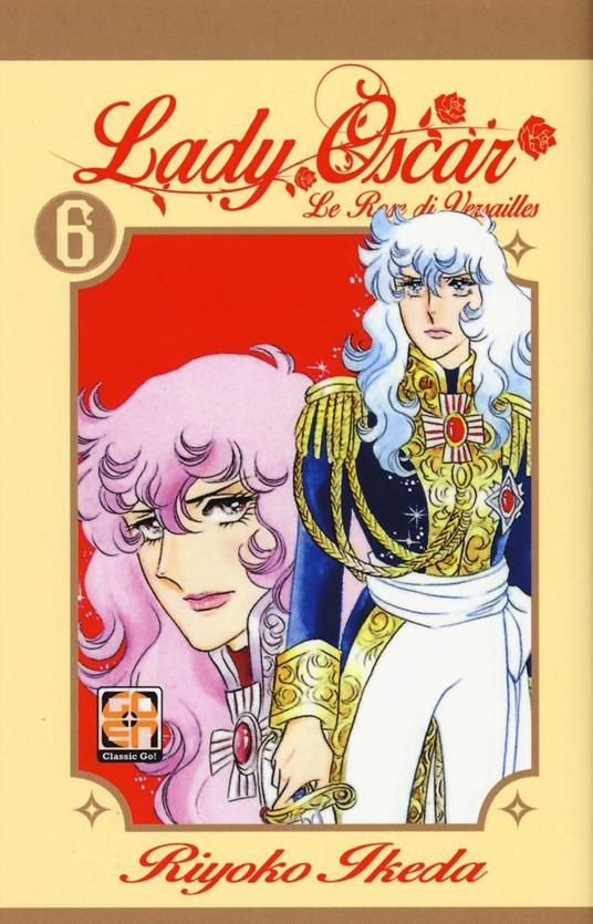 Lady Oscar. Le rose di Versailles. Vol. 6 - Riyoko Ikeda - copertina