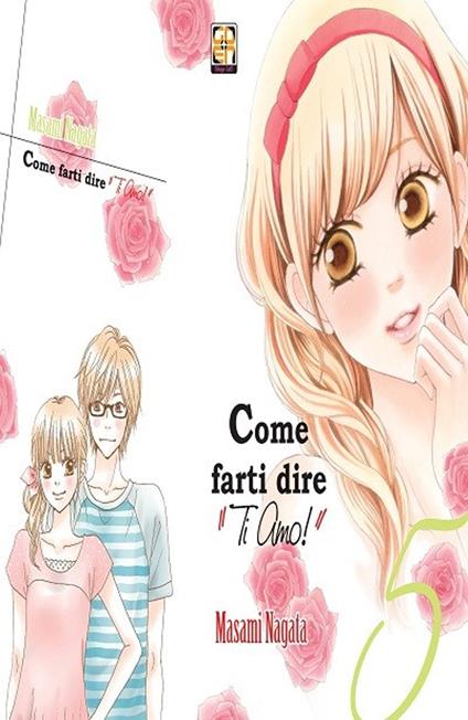 Come farti dire «ti amo!». Vol. 5 - Masami Nagata - copertina