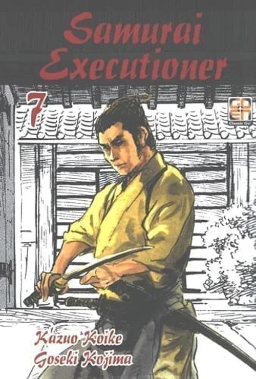 Samurai executioner. Vol. 7 - Kazuo Koike,Goseki Kojima - copertina