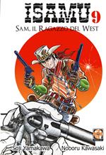 Sam, il ragazzo del West. Isamu. Vol. 9