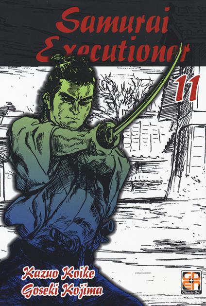 Samurai executioner. Vol. 11 - Kazuo Koike,Goseki Kojima - copertina