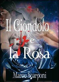 Il ciondolo e la rosa - Marco Scarponi - copertina