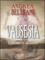 Valsesia. Episodio 1. Juliette