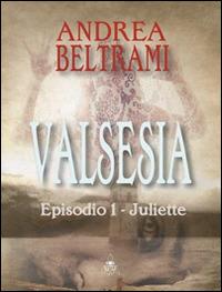 Valsesia. Episodio 1. Juliette - Andrea Beltrami - copertina