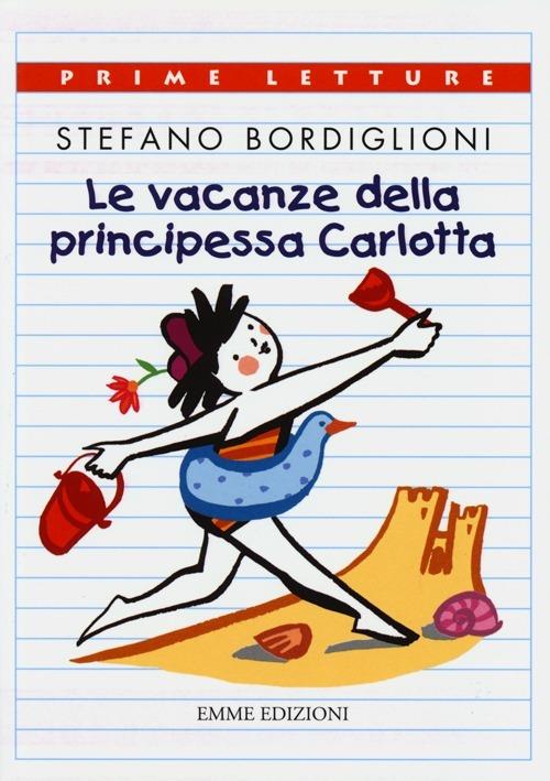 Le vacanze della principessa Carlotta - Stefano Bordiglioni - copertina