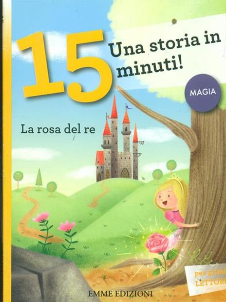 La rosa del re. Una storia in 15 minuti! - Stefano Bordiglioni - 3