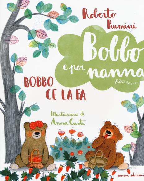 Bobbo ce la fa. Bobbo e poi nanna. Ediz. illustrata. Vol. 5 - Roberto Piumini - copertina