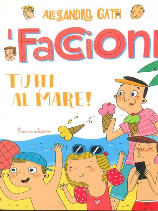 Tutti al mare! I Faccioni. Ediz. illustrata. Vol. 2 - Alessandro Gatti - 5