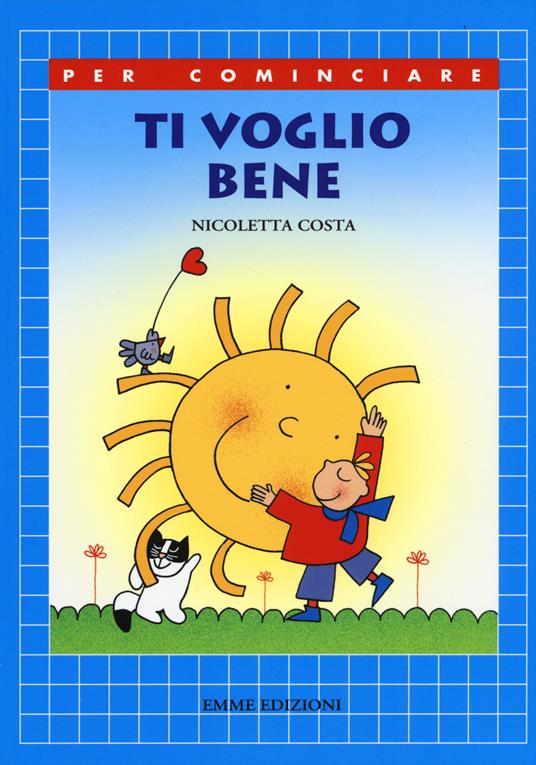 Ti voglio bene. Ediz. illustrata - Nicoletta Costa - copertina