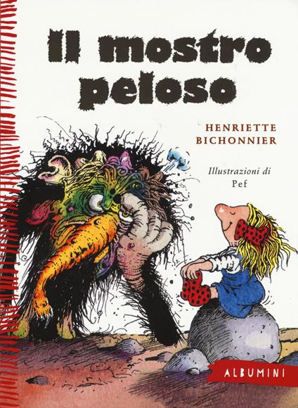 Il mostro peloso. Ediz. a colori - Henriette Bichonnier - copertina