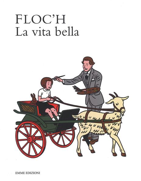 La vita bella. Ediz. illustrata - Floc'h - copertina